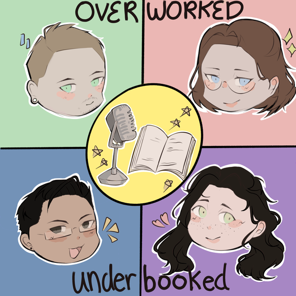 OVERWORKED underbooked podcast cover, four chibi faces of the hosts Mario, Courtney, Nonna, and Kobie surrouding a microphone and book